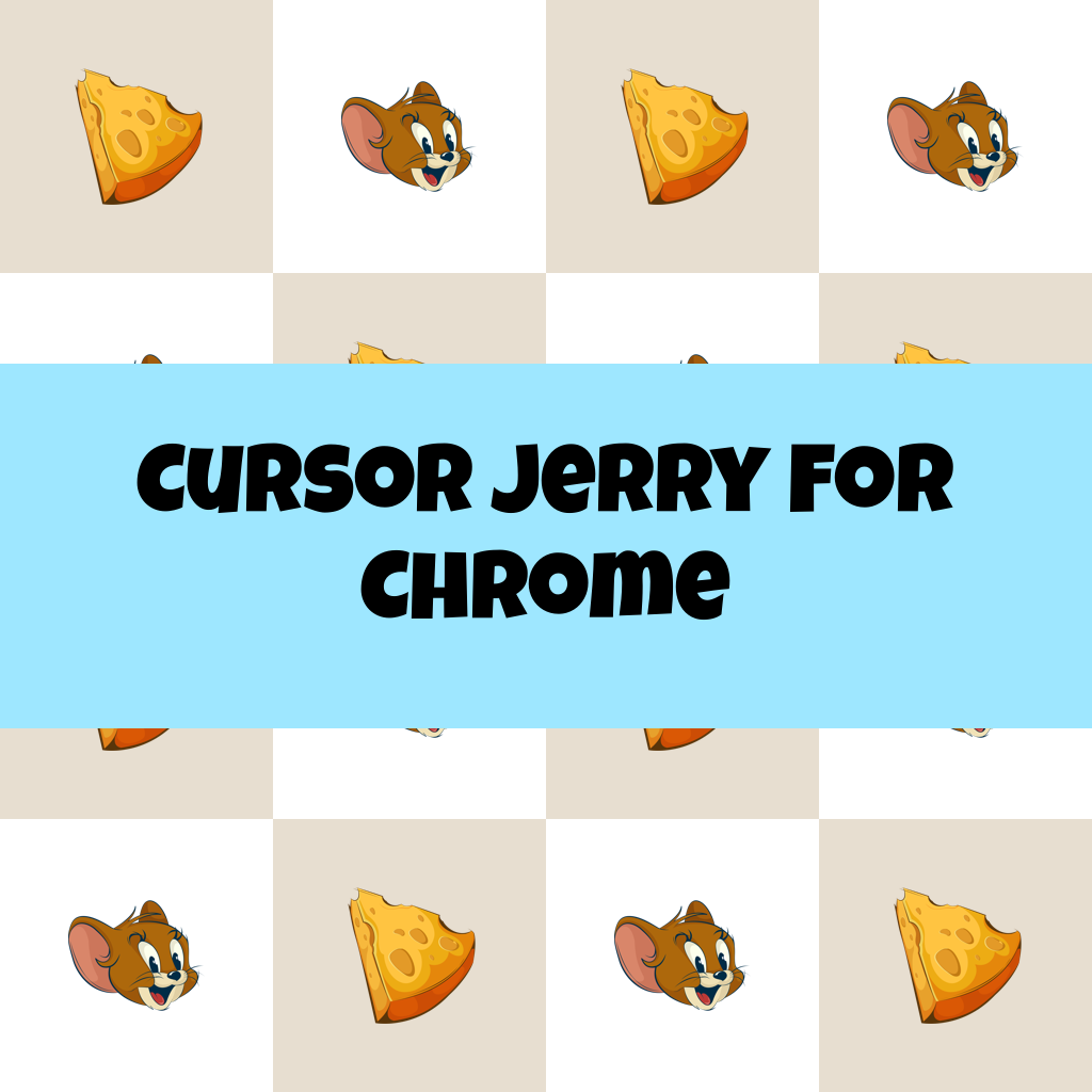 Cursor Jerry For Chrome